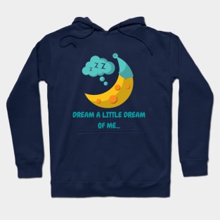 A little dream of me Hoodie